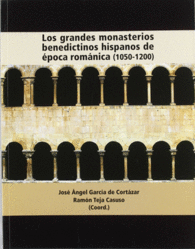 LOS GRANDES MONASTERIOS BENEDICTINOS HISPANOS DE POCA ROMNICA (1050-1200)