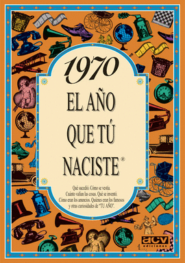 1970 EL A�O QUE TU NACISTE