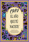 1984 EL A�O QUE TU NACISTE