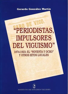 PERIODISTAS, IMPULSORES DEL VIGUISMO, 1874-1923