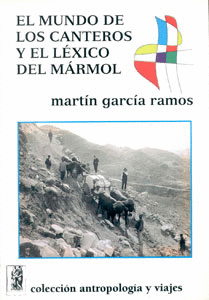 EL MUNDO DE LOS CANTEROS Y EL L�XICO DEL M�RMOL