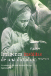 IM�GENES INS�LITAS DE UNA DICTADURA