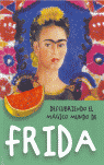 DESCUBRIENDO EL M�GICO MUNDO DE FRIDA