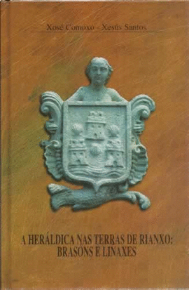 A HERALDICA NAS TERRAS DE RIANXO: BRASONS E LINAXES