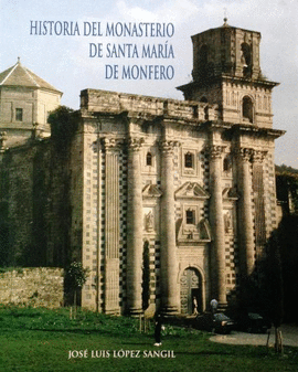 HISTORIA DEL MONASTERIO DE SANTA MARA DE MONFERO