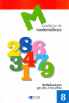 MATEMATICAS  8 - MULTIPLICACIONES POR DOS Y TRES CIFRAS