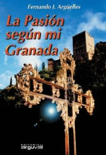 LA PASI�N SEG�N MI GRANADA