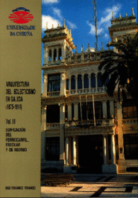 ARQUITECTURA DEL ECLETICISMO EN GALICIA 1875-1914
