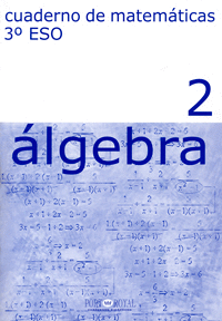 CUADERNOS DIDCTICOS 2, LGEBRA, CUADERNO DE MATEMTICAS, 3 ESO