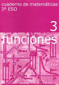 CUADERNOS DIDCTICOS 3, FUNCIONES, CUADERNO DE MATEMTICAS, 3 ESO