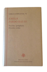 EMILIA PARDO BAZAN OBRAS COMPLETAS VI NOVELAS EJEMPLARES Y NOVELASCORTAS