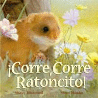 �CORRE CORRE RATONCITO!