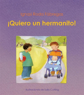 �QUIERO UN HERMANITO!