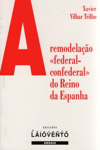 A REMODELAAO FEDERAL-CONFEDERAL DO REINO DA ESPANHA
