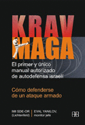 KRAV MAGA. C�MO DEFENDERSE DE UN ATAQUE ARMADO