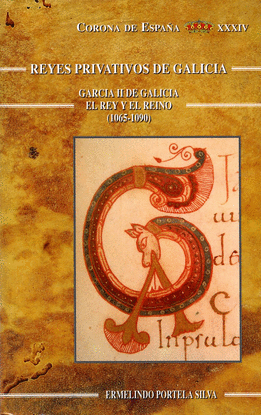 GARC�A II DE GALICIA. EL REY Y EL REINO (1065-1090)