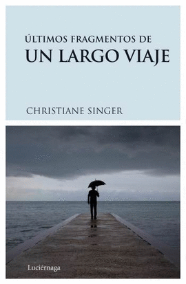 �LTIMOS FRAGMENTOS DE UN LARGO VIAJE