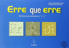 ERRE QUE ERRE. EJERCICIOS PARA PRONUNCIAR LA RR/R
