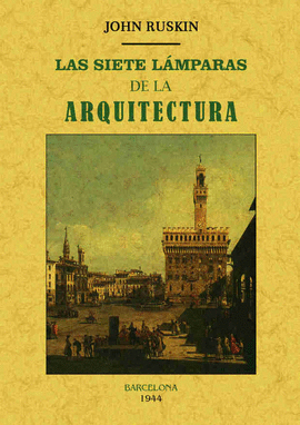 LAS SIETE LMPARAS DE LA ARQUITECTURA