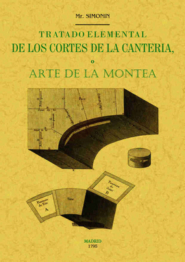 TRATADO ELEMENTAL DE CORTES DE CANTERIA O ARTE DE MONTEA