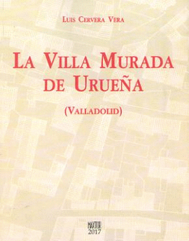 LA VILLA MURADA DE URUE�A (VALLADOLID)