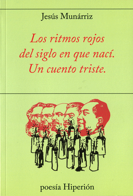 LOS RITMOS ROJOS DEL SIGLO EN QUE NAC�.