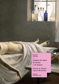 CUENTOS DE AMOR DE LOCURA Y DE MUERTE