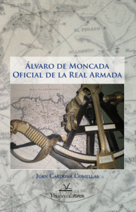 ALVARO DE MONCADA OFICIAL DE LA REAL ARMADA