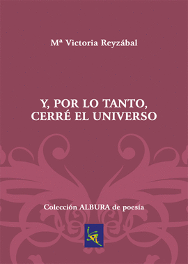Y, POR LO TANTO, CERR� EL UNIVERSO