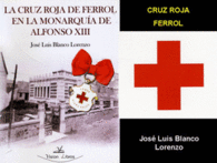 LA CRUZ ROJA DE FERROL EN LA MONARQUIA DE ALFONSO XIII