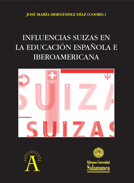 INFLUENCIAS SUIZAS EN LA EDUCACION ESPA�OLA E IBEROAMERICANA