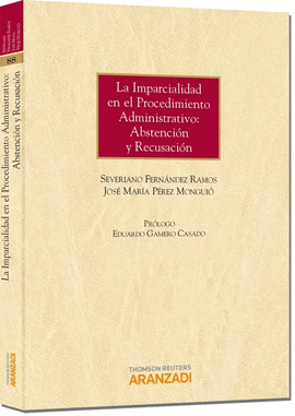 LA IMPARCIALIDAD EN EL PROCEDIMIENTO ADMINISTRATIVO: ABSTENCI�N Y