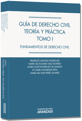 GUA DE DERECHO CIVIL. TEORA Y PRCTICA (TOMO I) - FUNDAMENTOS DE DERECHO CIVIL