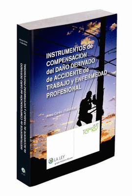INSTRUMENTOS DE COMPENSACI�N DEL DA�O DERIVADO DE ACCIDENTE DE TRABAJO Y ENFERME