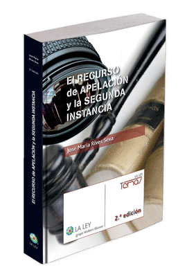 EL RECURSO DE APELACI�N Y LA SEGUNDA INSTANCIA (2.� EDICI�N)