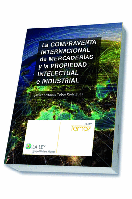 LA COMPRAVENTA INTERNACIONAL DE MERCADER�AS Y LA PROPIEDAD INTELECTUAL E INDUSTR