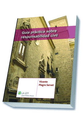 GUIA PRACTICA SOBRE RESPONSABILIDAD CIVIL, 1 EDIC