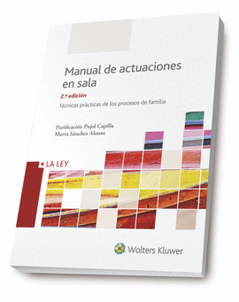MANUAL DE ACTUACIONES EN SALA. T�CNICAS PR�CTICAS DE LOS PROCESOS DE FAMILIA