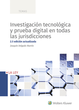 INVESTIGACI�N TECNOL�GICA Y PRUEBA DIGITAL EN TODAS LAS JURISDICCIONES (2.� EDIC