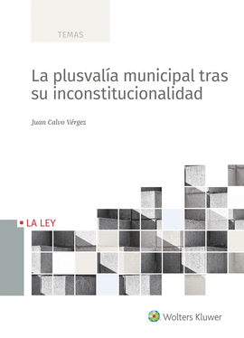 LA PLUSVALA MUNICIPAL TRAS SU INCONSTITUCIONALIDAD