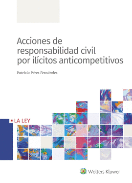 ACCIONES DE RESPONSABILIDAD CIVIL POR ILCITOS ANTICOMPETITIVOS