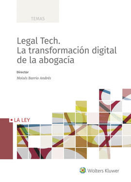 LEGAL TECH. LA TRANSFORMACIN DIGITAL DE LA ABOGACA