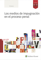 LOS MEDIOS DE IMPUGNACIN EN EL PROCESO PENAL.(DO)