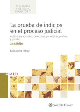 LA PRUEBA DE INDICIOS EN EL PROCESO JUDICIAL (2. EDICIN)