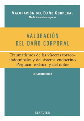 VALORACI�N DEL DA�O CORPORAL. TRAUMATISMOS DE LAS V�SCERAS TORACOABDOMINALES Y D