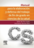 MANUAL PARA LA ELABORACI�N Y DEFENSA DEL TRABAJO FIN DE GRADO EN CIENCIAS DE LA SALUD