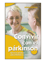 CONVIVIR CON EL PARKINSON: EJERCICIOS PR�CTICOS PARA ENFERMOS Y CIUDADORES