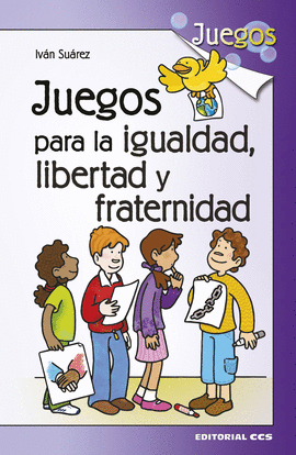 JUEGOS PARA LA IGUALDAD, LIBERTAD Y FRATERNIDAD