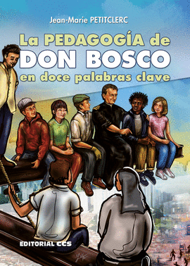 LA PEDAGOGA DE DON BOSCO EN DOCE PALABRAS CLAVE