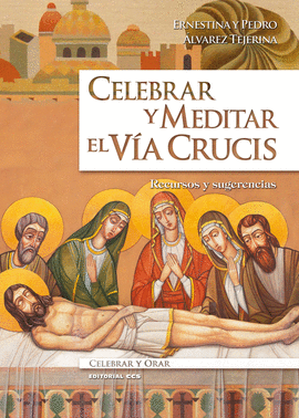 CELEBRAR Y MEDITAR EL VA CRUCIS